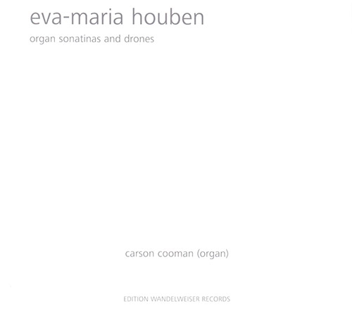 Houben, Eva Maria: Organ Sonatinas And Drones [2 CDs] (Edition Wandelweiser Records)