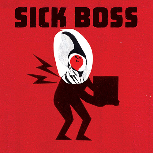 Sick Boss (Schmidt / Meger / Peggy Lee / JP Carter / Naylor / Page): Sick Boss (Drip Audio)