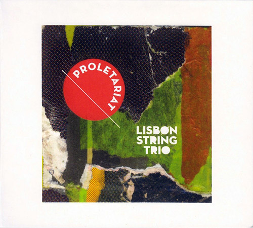 Lisbon String Trio: Proletariat (Creative Sources)