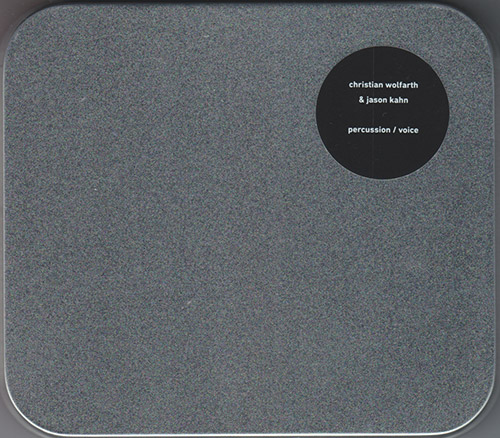 Wolfarth, Christian / Jason Kahn: Percussion / Voice (Confront)