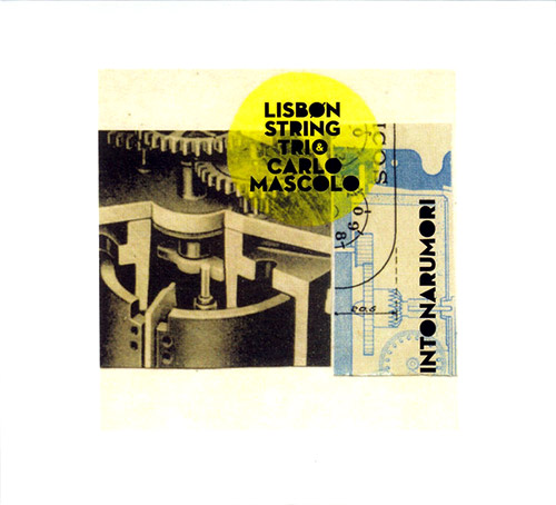 Lisbon String Trio with Carlo Mascolo : Intonarumori (Creative Sources)