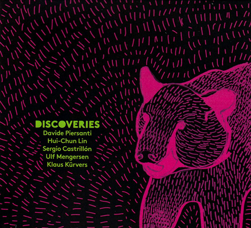 Piersanti, Davide / Hui-Chun Lin / Sergio Castrillon / Ulf Mengersen / Klaus Kurvers: Discoveries (Creative Sources)