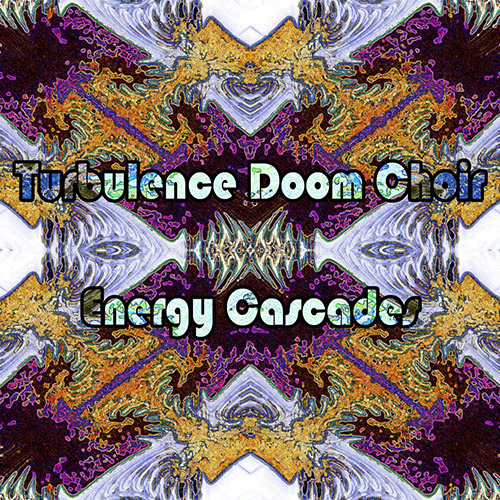 Turbulence Doom Choir: Energy Cascades (Evil Clown)