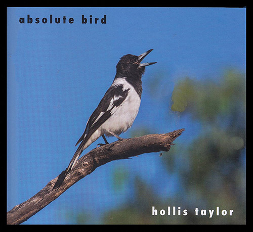 Taylor, Hollis: Absolute Bird [2 CDs] (ReR Megacorp)