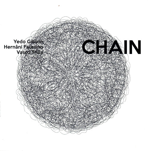 Gibson, Yedo / Hernani Faustino / Vasco Trilla: CHAIN (NoBusiness)