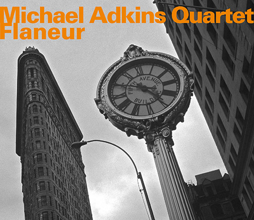 Adkins, Michael Quartet (w/ Russ Lossing / Larry Grenadier / Paul Motion): Flaneur (Hatology)
