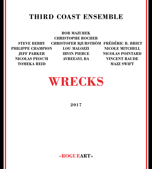 Third Coast Ensemble: Wrecks (RogueArt)