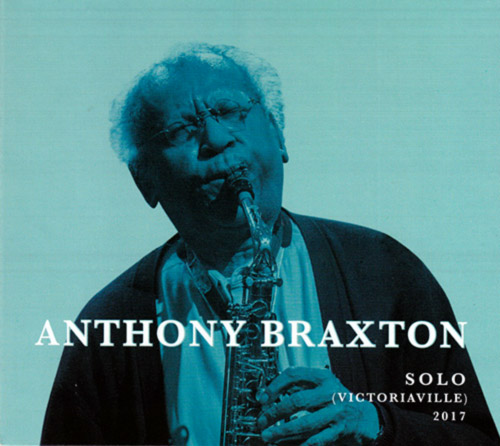 Braxton, Anthony : Solo (Victoriaville) 2017 (Les Disques Victo)