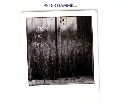 Hammill, Peter: From The Trees (Fie! Records)