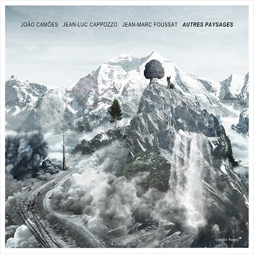 Camoes, Joao / Jean-Luc Cappozzo / Jean-Marc Foussat: Autres Paysages (Clean Feed)
