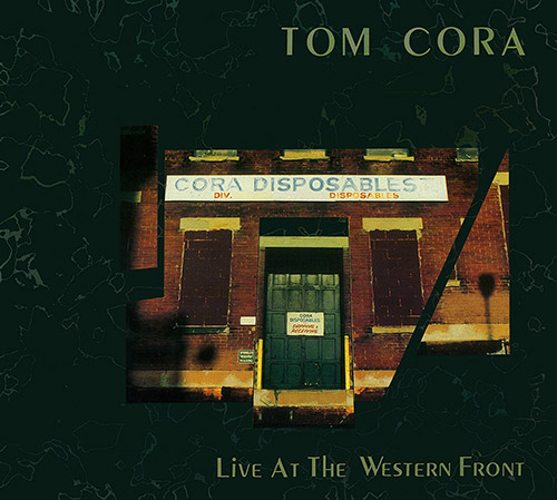 Cora, Tom: Live At The Western Front (Klanggalerie)