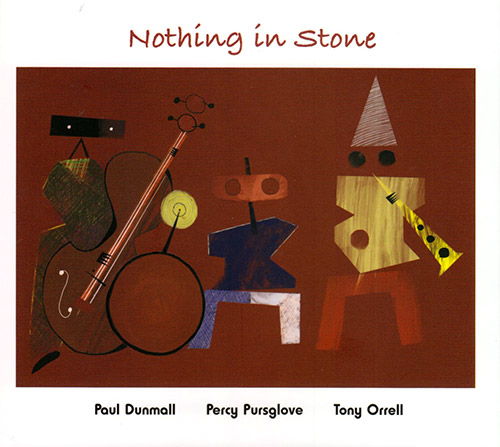 Dunmall, Paul / Percy Pursglove / Tony Orrell: Nothing in Stone (FMR)
