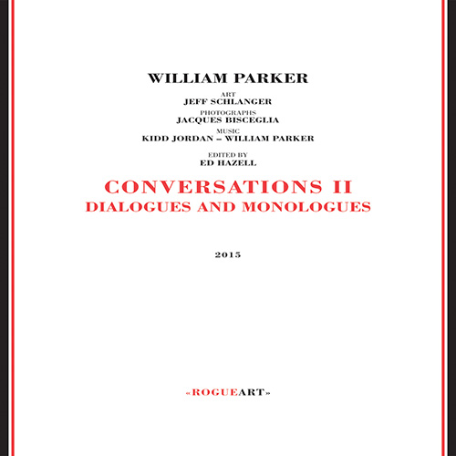 Parker, William : Conversations II Dialogues & Monologues [CD & BOOK] (RogueArt)