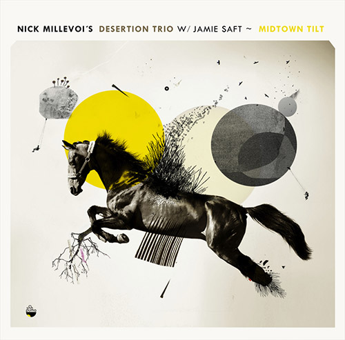 Millevoi's, Nick Desertion Trio (w/ Jamie Saft): Midtown Tilt (Shhpuma)