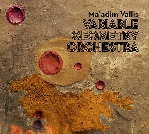 Variable Geometry Orchestra: Ma'adim Vallis [2 CDS] (Creative Sources)