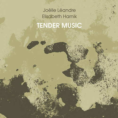 Harnik, Elisabeth / Joelle Leandre: Tender Music (Trost Records)