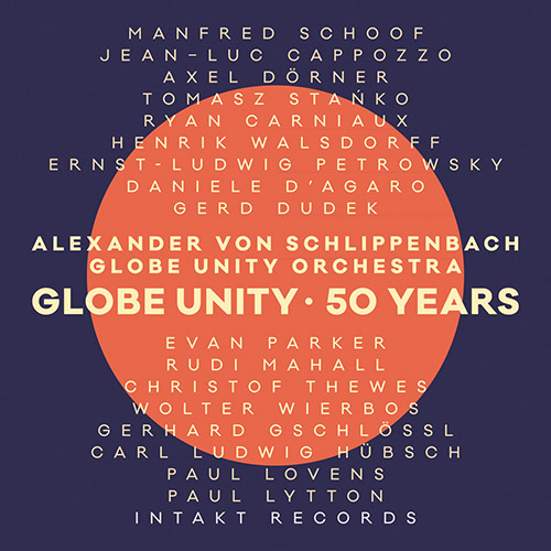 Globe Unity Orchestra: Globe Unity - 50 Years (Intakt)