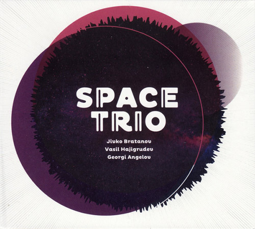 Space Trio (Bratanov / Hajigrudev / Angelov): Space Trio (Creative Sources)