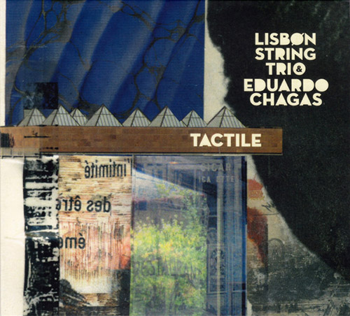 Lisbon String Trio & Eduardo Chagas: Tactile (Creative Sources)