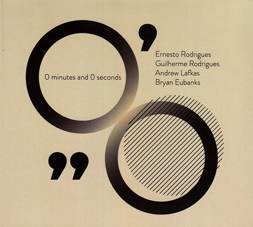 Rodrigues, Ernesto / Guilherme Rodrigues / Andrew Lafkas / Bryan Eubanks: 0 Minutes And 0 Seconds (Creative Sources)