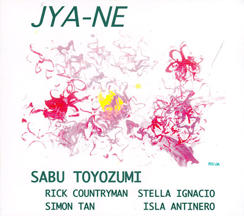Toyozumi, Sabu / Rick Countryman / Simon Tan / Stella Ignacio / Isla Antinero: JYA-NE (Self Released)