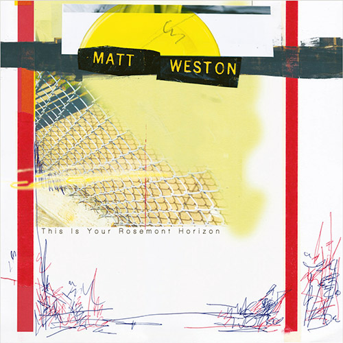 Weston, Matt: This Is Your Rosemont Horizon  [VINYL] (7272music)
