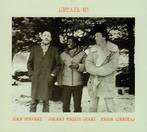 Gjerstad, Frode / John Stevens / Johnny Mbizio Dyani: Detail 83 (FMR)