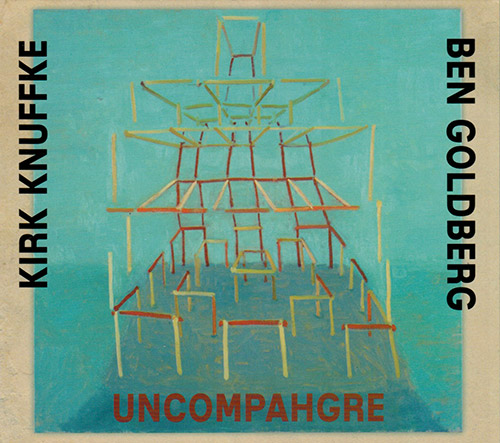 Knuffke, Kirk / Ben Goldberg: Uncompahgre (Relative Pitch)