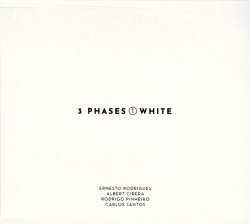 Rodrigues, Ernesto / Albert Cirera / Rodrigo Pinheiro / Carlos Santos: 3 Phases (I) White (Creative Sources)