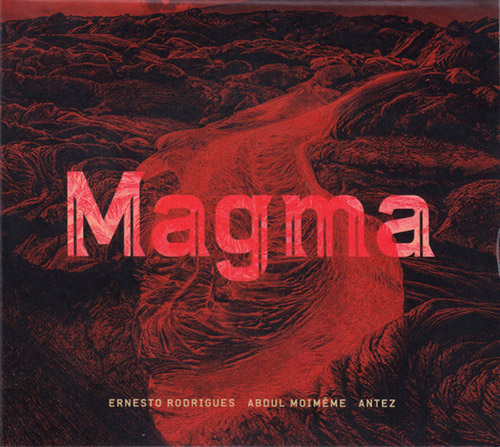 Rodrigues, Ernesto / Abdul Moimeme / Antez: Magma (Creative Sources)