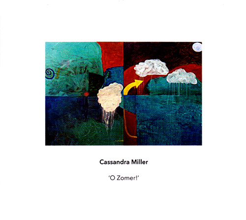 Miller, Cassandra : O Zomer! (Another Timbre)