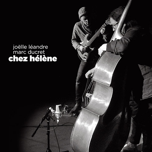 Leandre, Joelle / Marc Ducret: Chez Helene (Ayler Records)