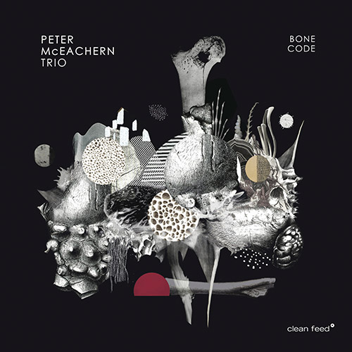 McEachern Trio, Peter: Bone-Code (Clean Feed)