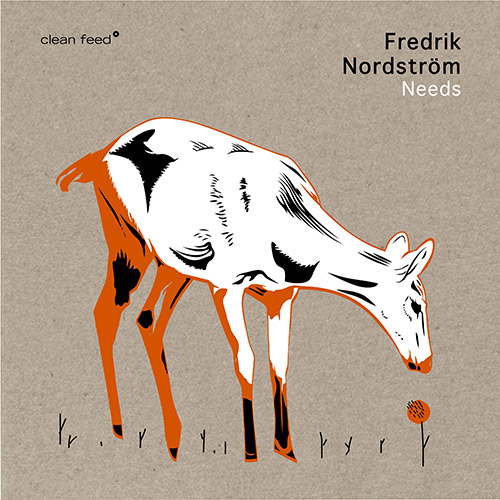 Nordstrom, Fredrik : Needs (Clean Feed)