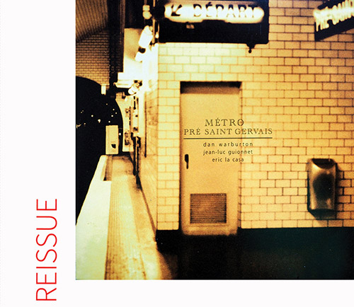 Guionnet, Jean-Luc  / Dan Warburton / Eric La Casa: Metro Pre saint-Gervais (Swarming)