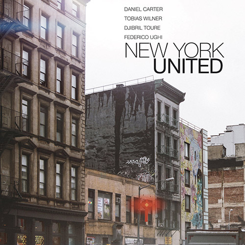 Carter, Daniel / Tobias Wilner / Djibril Toure / Federico Ughi: New York United [CD + DOWNLOAD] (577 Records)