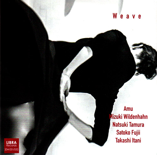 Amu (Fujii / Tamura / Itani / Wildenhahn): Weave [CD & DVD] (Libra)