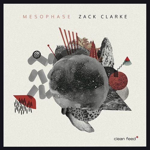 Clarke, Zack: Mesophase (Clean Feed)