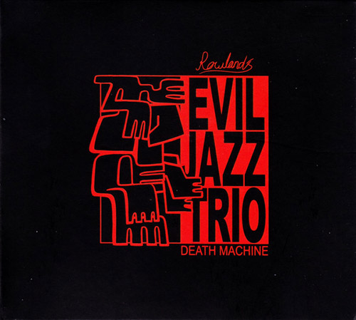 Rowland's Evil Jazz Trio (Galewicz / Sandstad Dalen / Nordberg Funderud): Death Machine (Creative Sources)