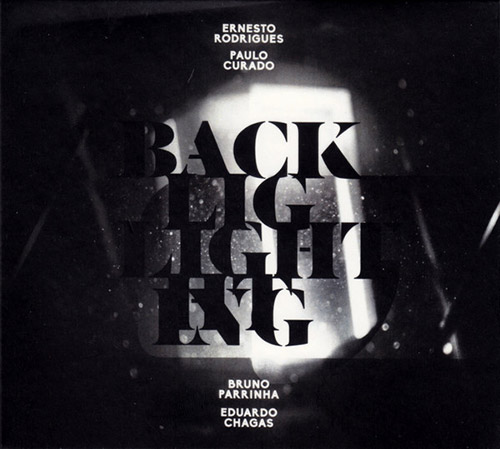 Rodrigues, Ernesto / Paulo Curado / Bruno Parrinha / Eduardo Chagas: Backlighting (Creative Sources)
