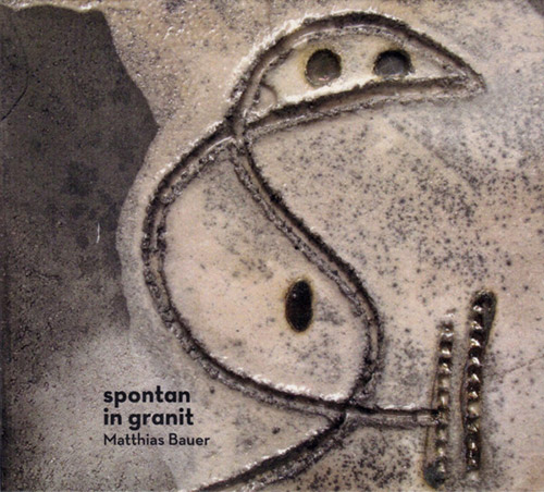 Bauer, Matthias: Spontan In Granit (Creative Sources)