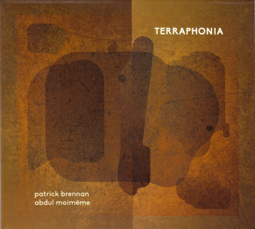 Brennan, Patrick / Abdul Moimeme: Terraphonia (Creative Sources)