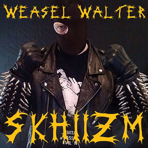 Walter, Weasel : Skhiizm (ugEXPLODE)