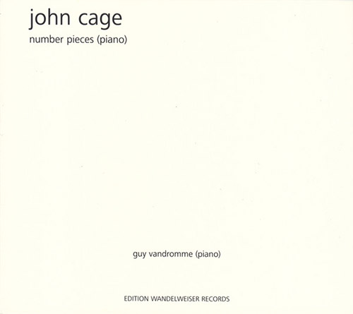 Cage, John / Guy Vandromme: Number Pieces (Piano) (Edition Wandelweiser Records)