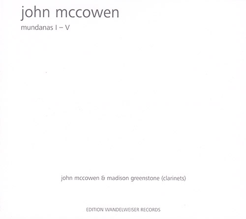 McCowen, John: Mundanas I - V (Edition Wandelweiser Records)