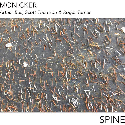Monicker (Scott Thomson / Arthur Bull / Roger Turner): Spine (Ambiances Magnetiques)