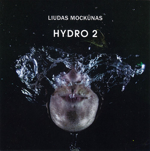 Mockunas, Liudas: Hydro 2 (NoBusiness)