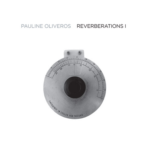 Oliveros, Pauline: Reverberations 1 [VINYL 2 LPs] (Important Records)