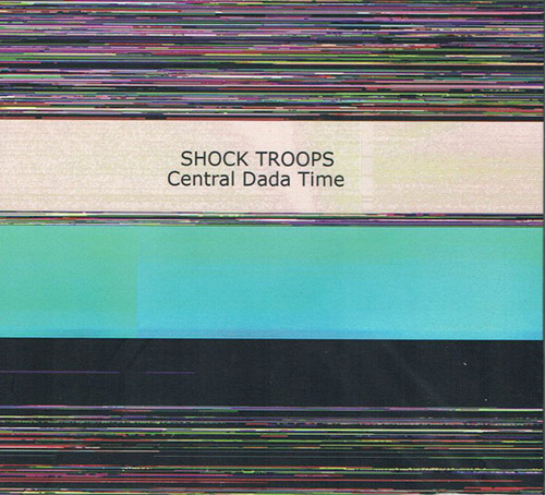 Shock Troops: Central Dada Time (FMR)