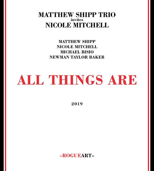 Shipp, Matthew Trio / Nicole Mitchell: All Things Are (RogueArt)